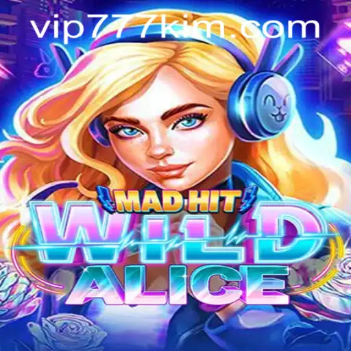 MadHitWildAlice: A Journey Through Fantasy
