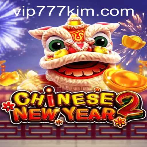Discover the Excitement of CHINESENEWYEAR2 and 777kim PH Login