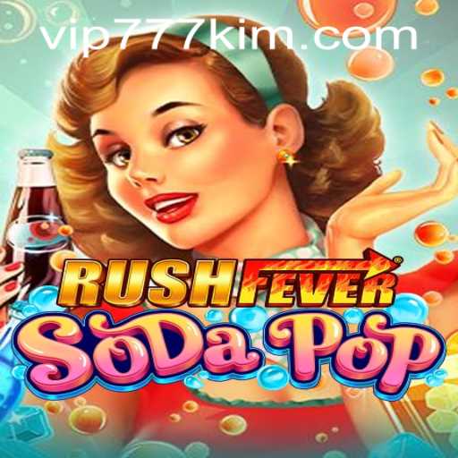 Experience the Thrills of RushFeverSodaPop